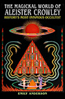 THE MAGICKAL WORLD OF ALEISTER CROWLEY